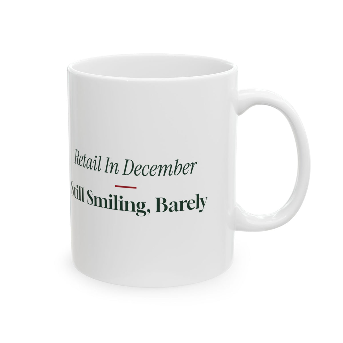 Funny Christmas Coffee Mug Retail In December Still Smiling Barely