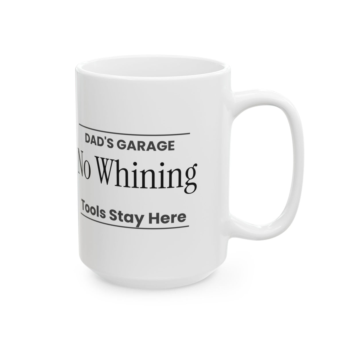 Funny Dad Coffee Mug Dads Garage No Whining Sign For Dads