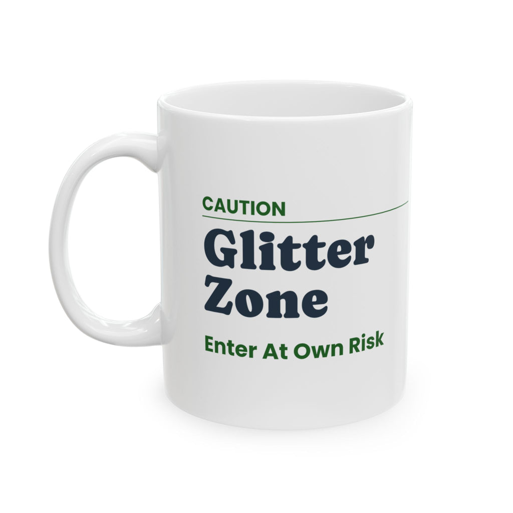Funny Teacher Sign Coffee Mug Glitter Zone Enter At Own Risk