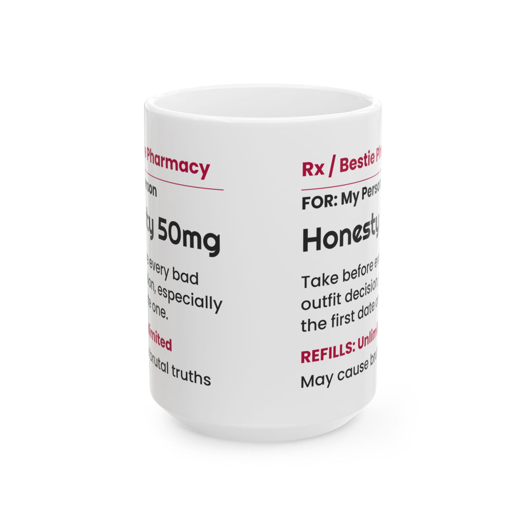 Funny Best Friend Coffee Mug Honesty Prescription Label For Her