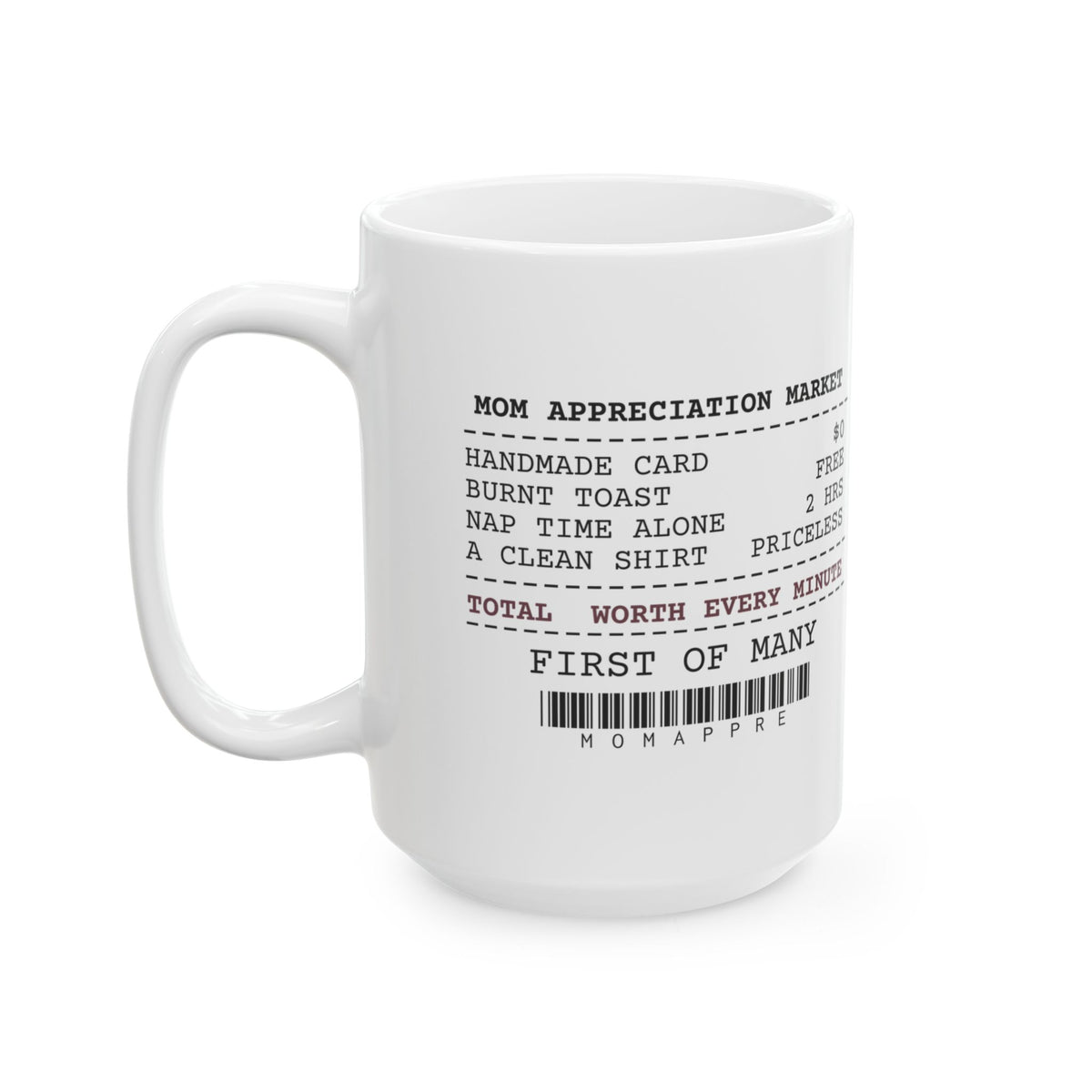 New Mom Coffee Mug Worth Every Minute Receipt For New Moms