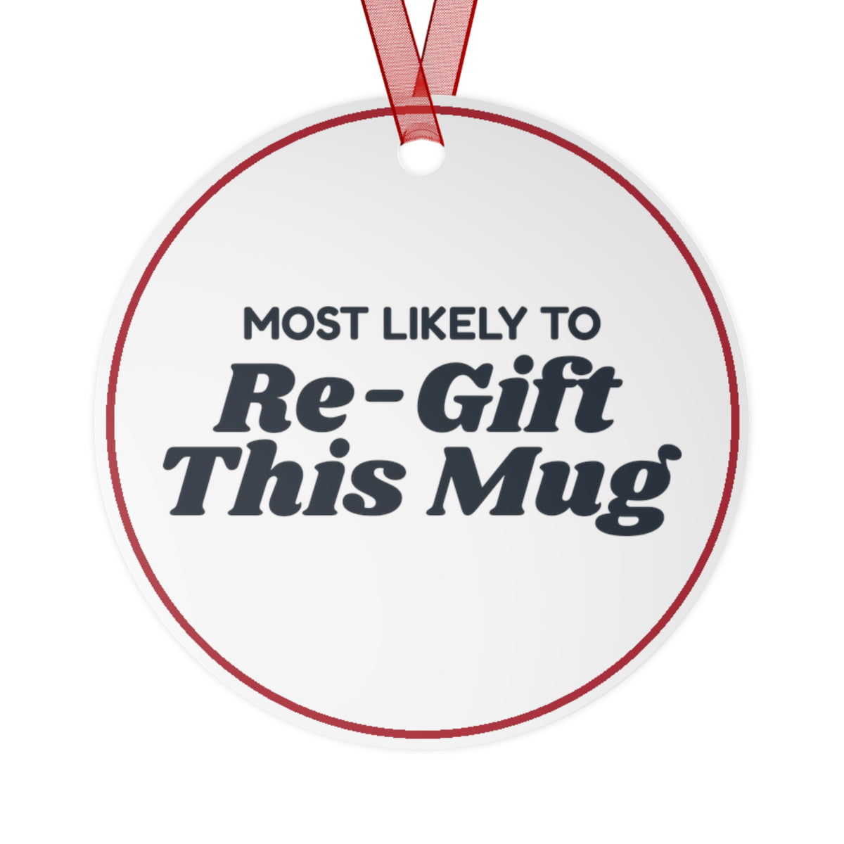 Funny Christmas Ornament Most Likely To Regift This Mug