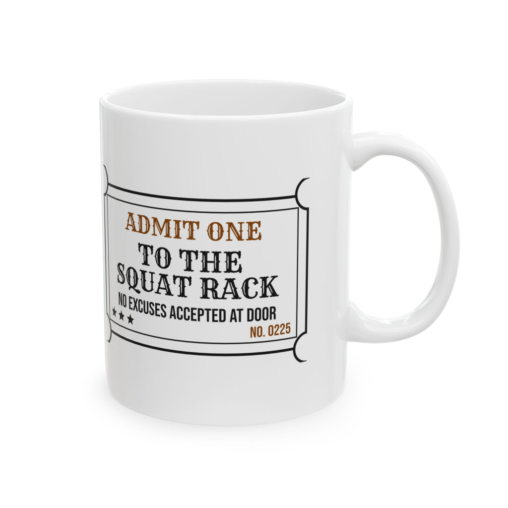 Funny Gym Coffee Mug Admit One To The Squat Rack