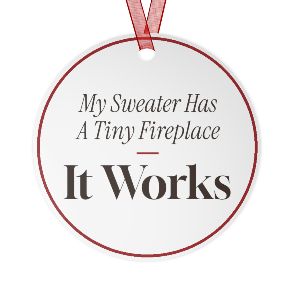 Funny Christmas Ornament My Sweater Has A Tiny Fireplace It Works