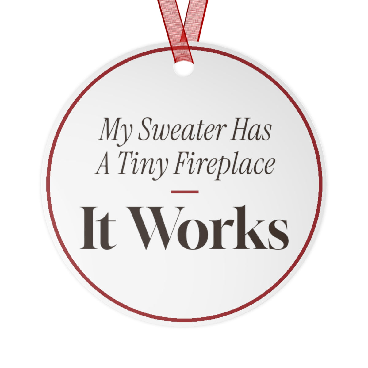 Funny Christmas Ornament My Sweater Has A Tiny Fireplace It Works