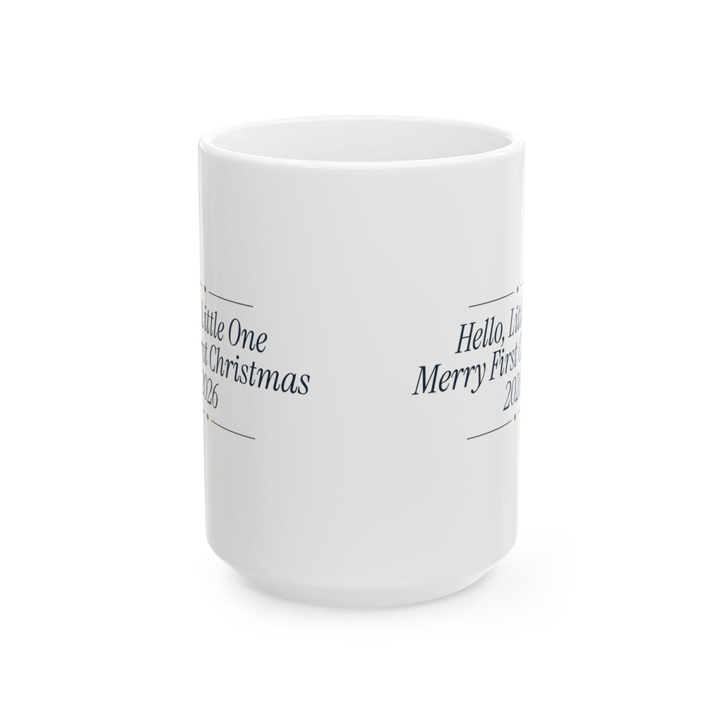 Baby First Christmas Coffee Mug Hello Little One Merry First Christmas