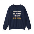 Funny Introvert Sweatshirt Read The Room I Left The Room