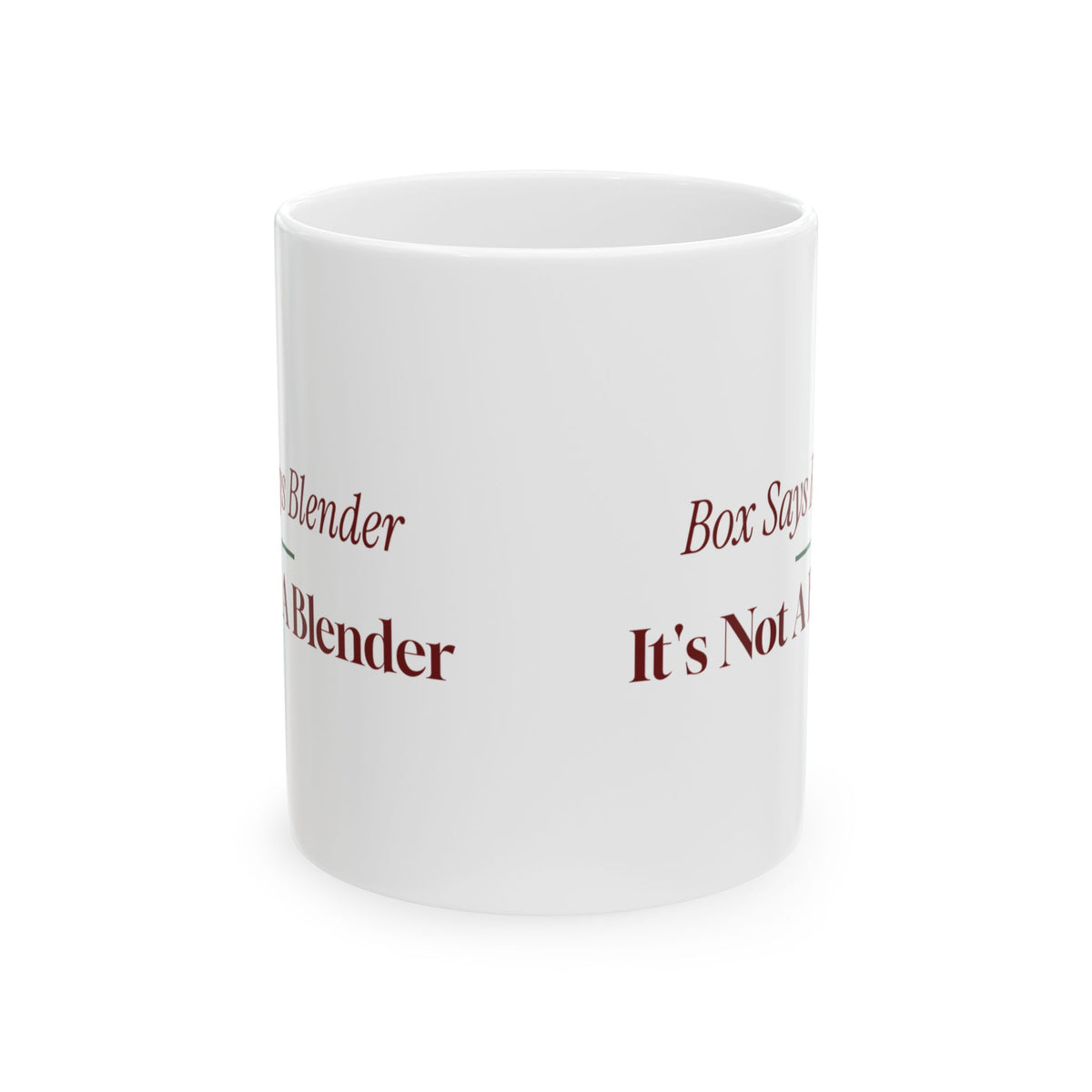 Funny Christmas Wrapping Coffee Mug The Box Says Blender It Is Not