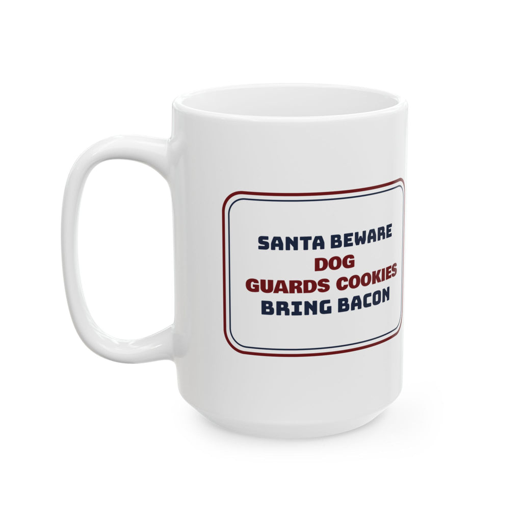 Funny Christmas Coffee Mug Santa Beware Bring Bacon For Dog Owners