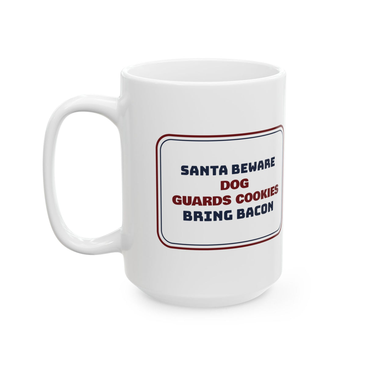Funny Christmas Coffee Mug Santa Beware Bring Bacon For Dog Owners