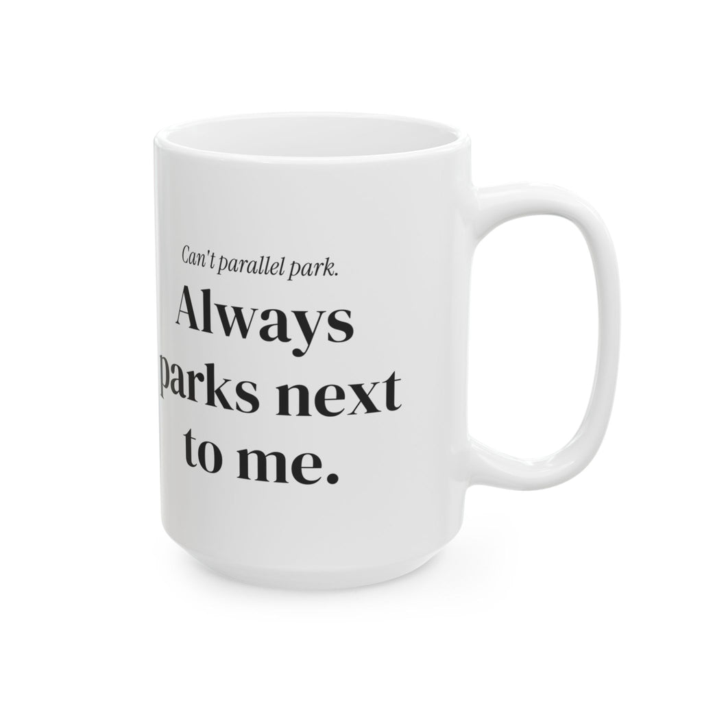 Funny Boyfriend Coffee Mug Always Parks Next To Me