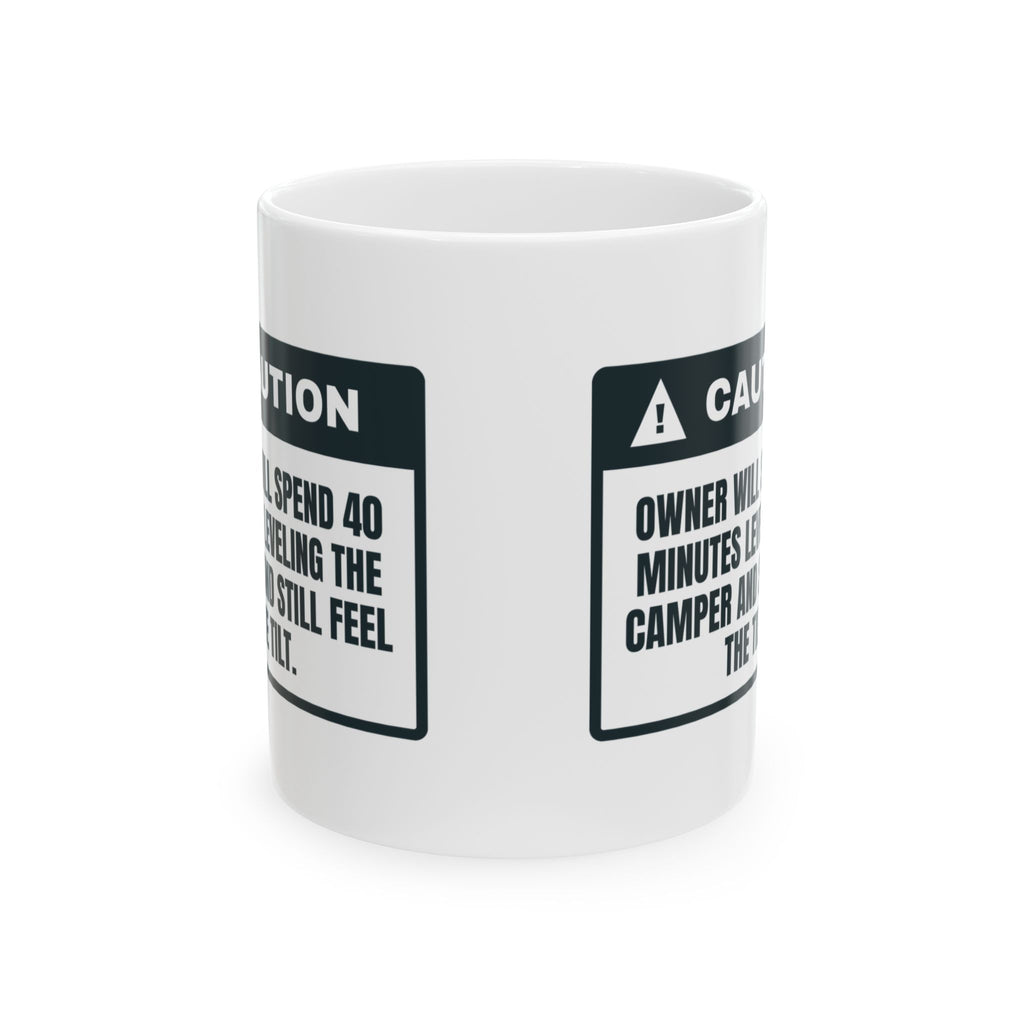 Funny RV Coffee Mug Level Enough Is Never Enough Caution Label