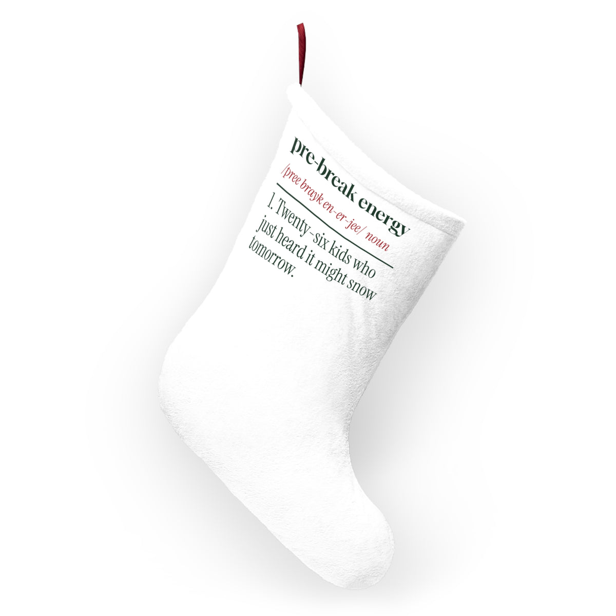 Funny Christmas Teacher Christmas Stocking Pre-Break Energy Definition