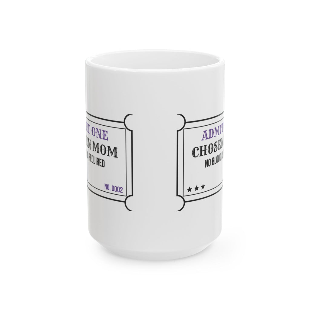 Chosen Mom Ticket Coffee Mug No Blood Required For Stepmom