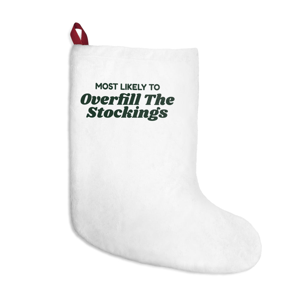 Funny Christmas Stocking Most Likely To Overfill The Stockings