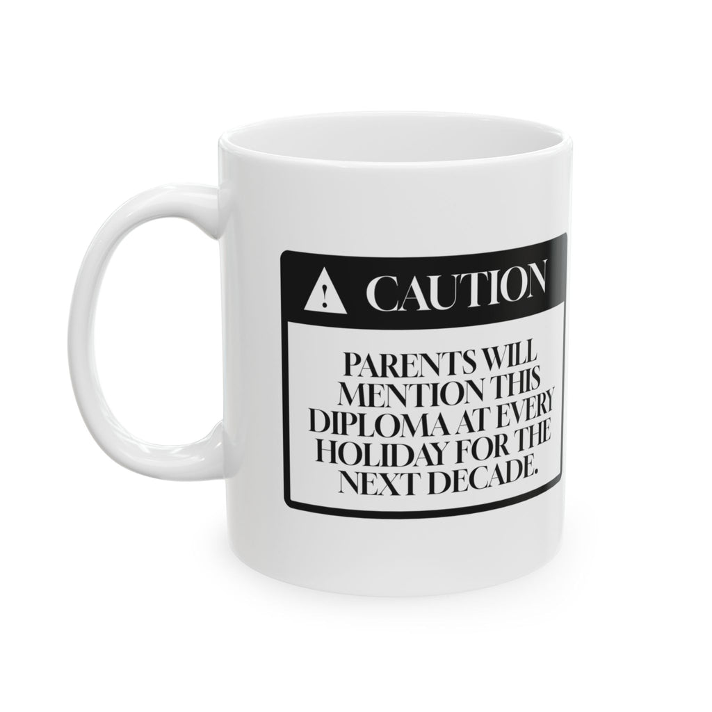 Funny Graduate Coffee Mug Caution Proud Parents For College Grads