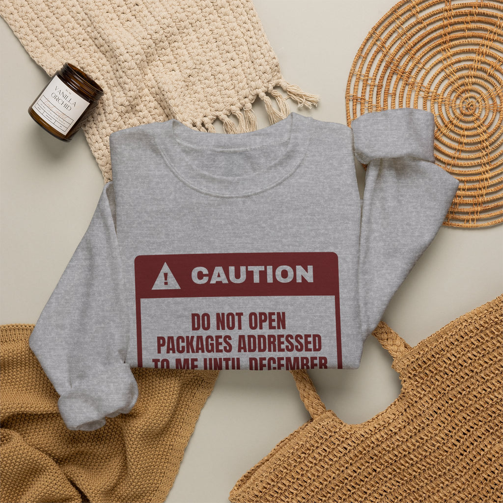 Funny Christmas Shopping Sweatshirt Do Not Open My Packages Warning