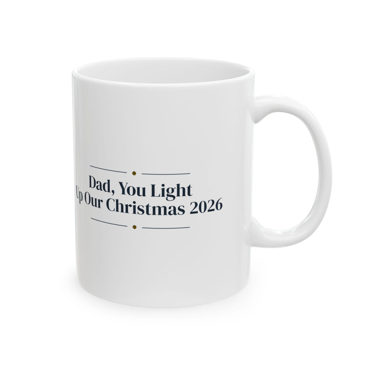 Christmas Coffee Mug Dad You Light Up Our Christmas 2026 Keepsake