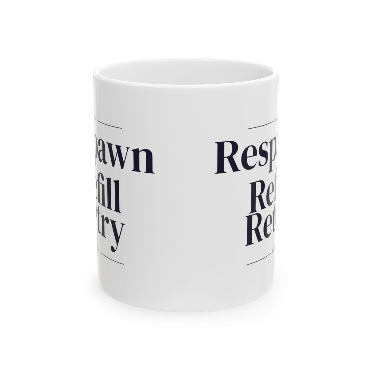 Funny Gamer Mug Respawn Refill Retry For Gamers