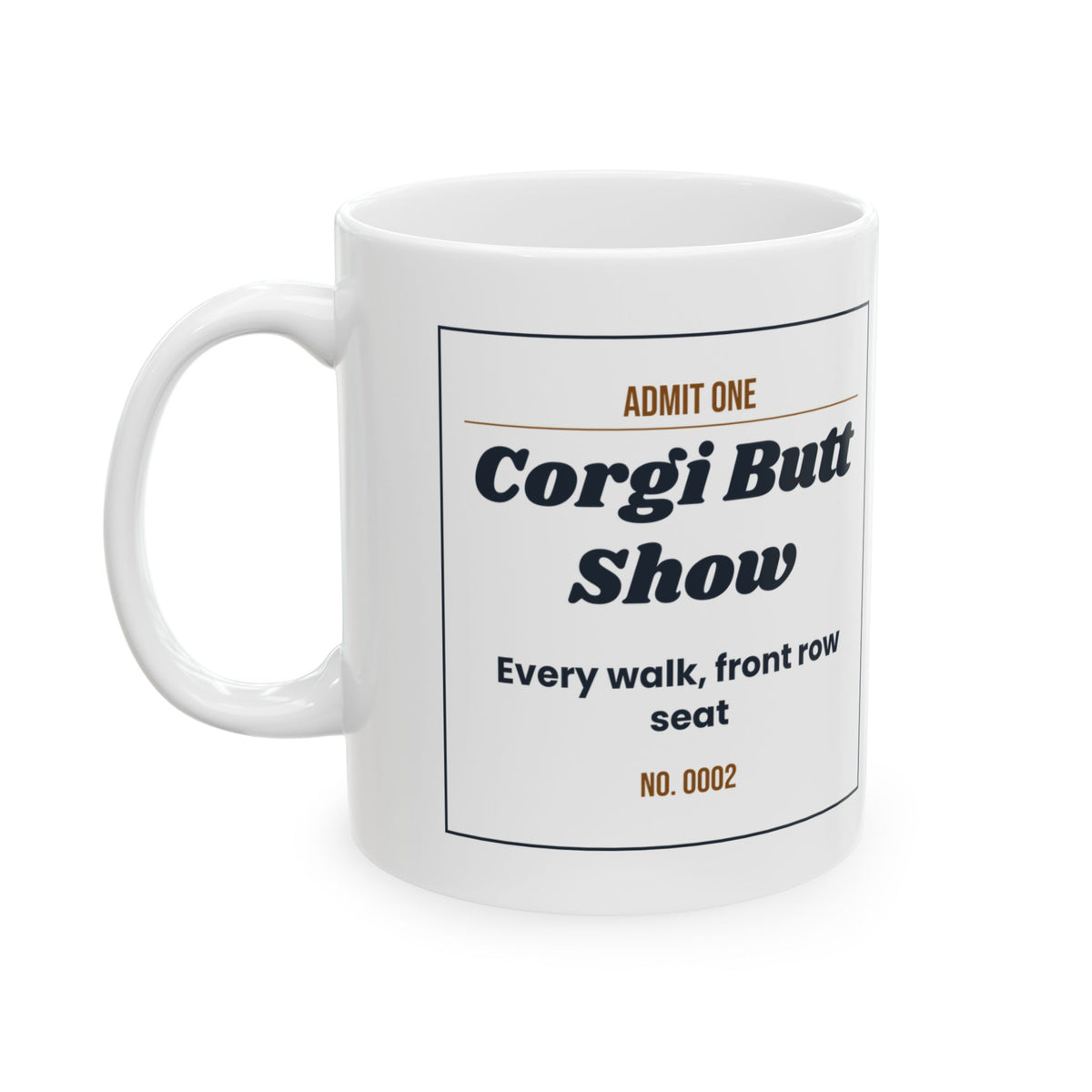 Funny Corgi Coffee Mug Admit One Corgi Butt Show Ticket