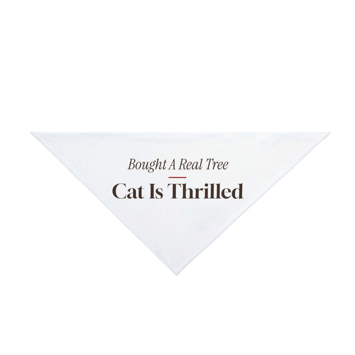 Funny Christmas Cat Dog Bandana We Bought A Real Tree The Cat Is Thrilled