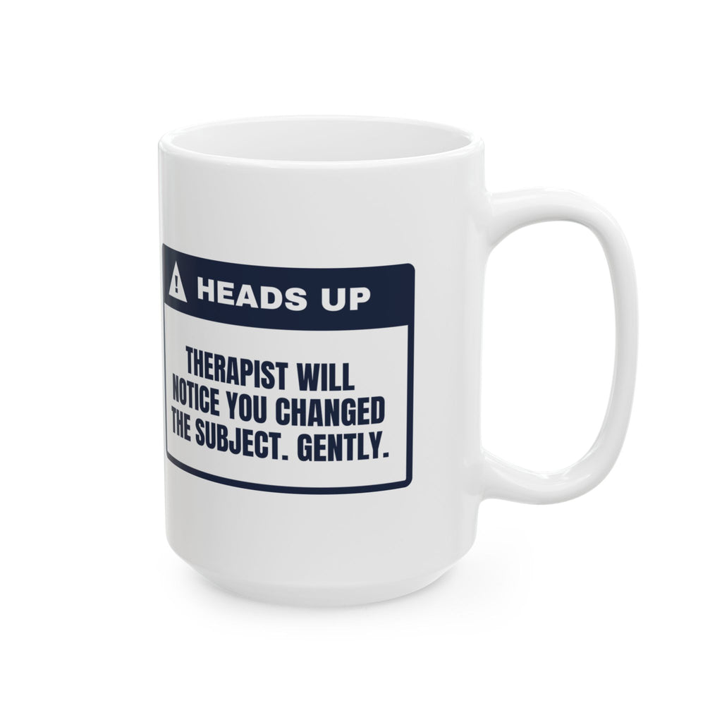 Funny Therapist Coffee Mug Noticed You Changed The Subject