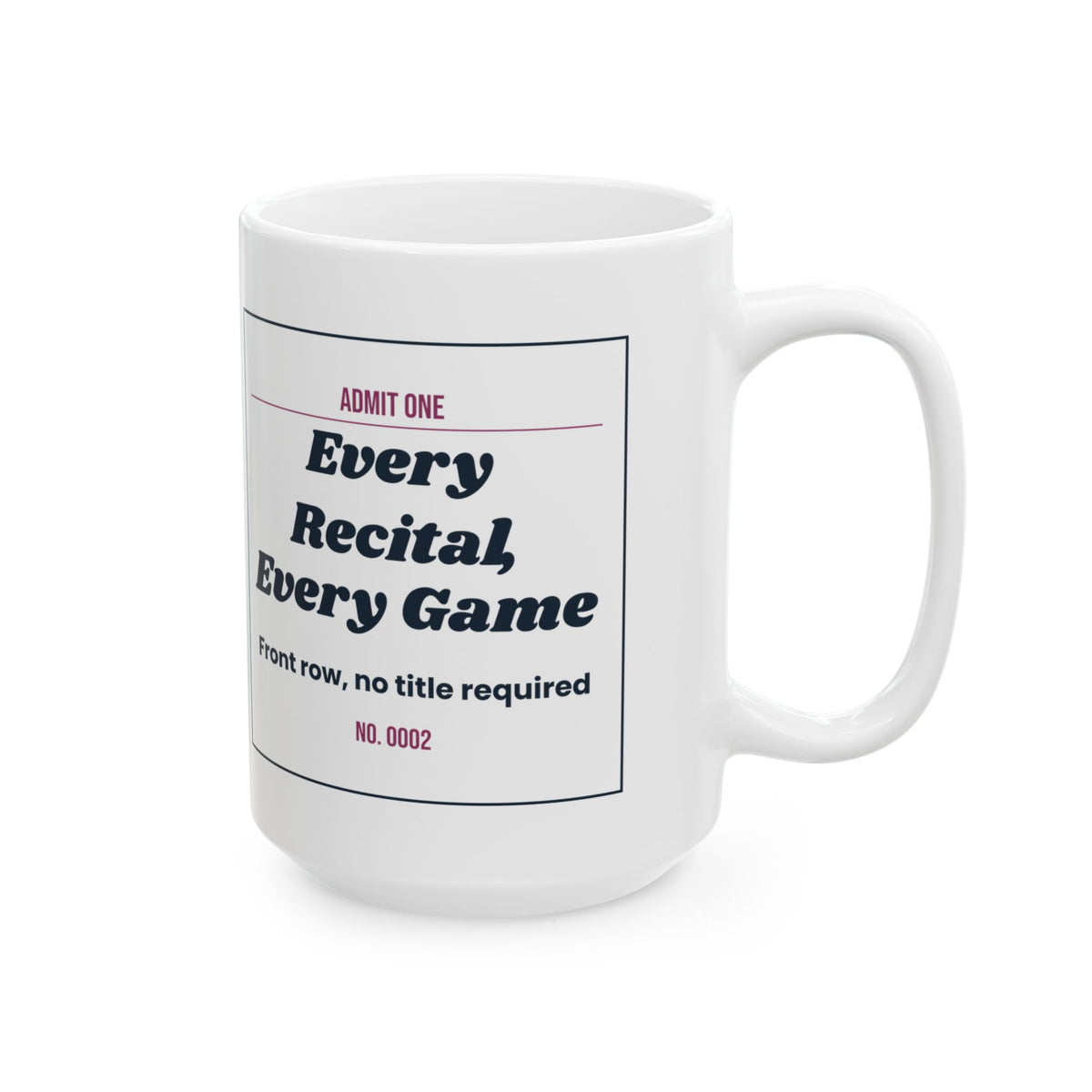 Mother's Day Coffee Mug Every Recital Every Game Bonus Mom Ticket