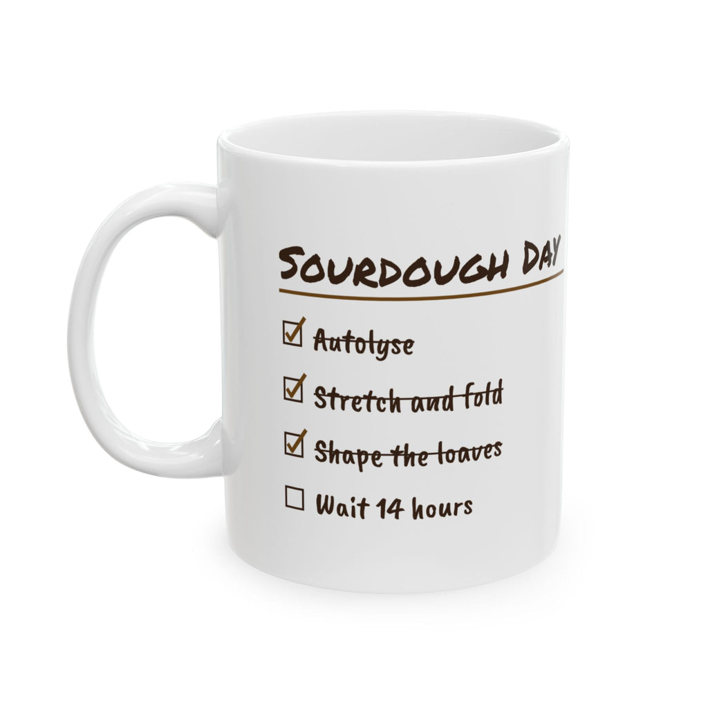 Funny Baker Coffee Mug Stretch And Fold Wait Fourteen Hours Sourdough