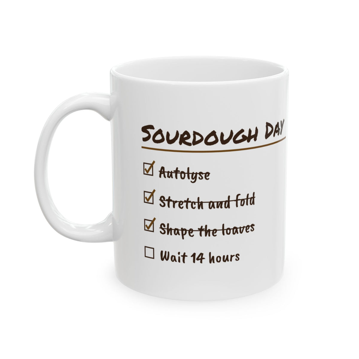 Funny Baker Coffee Mug Stretch And Fold Wait Fourteen Hours Sourdough