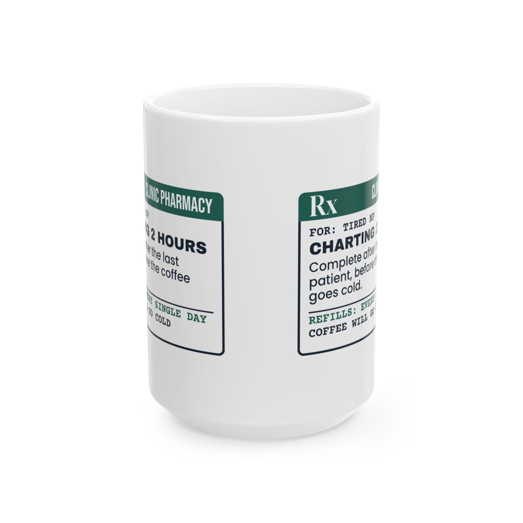 Funny Nurse Practitioner Coffee Mug Charting 2 Hours Prescription