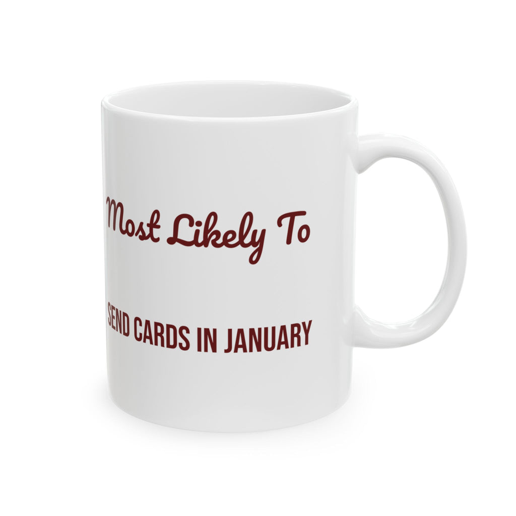 Funny Christmas Family Coffee Mug Most Likely To Send Cards In January