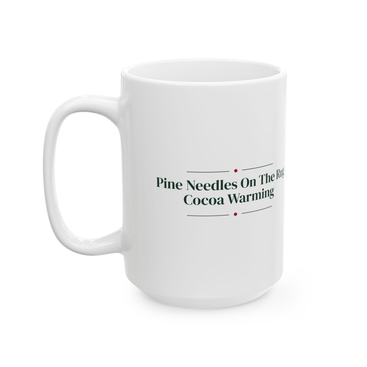 Cozy Christmas Coffee Mug Pine Needles On The Rug Cocoa Warming