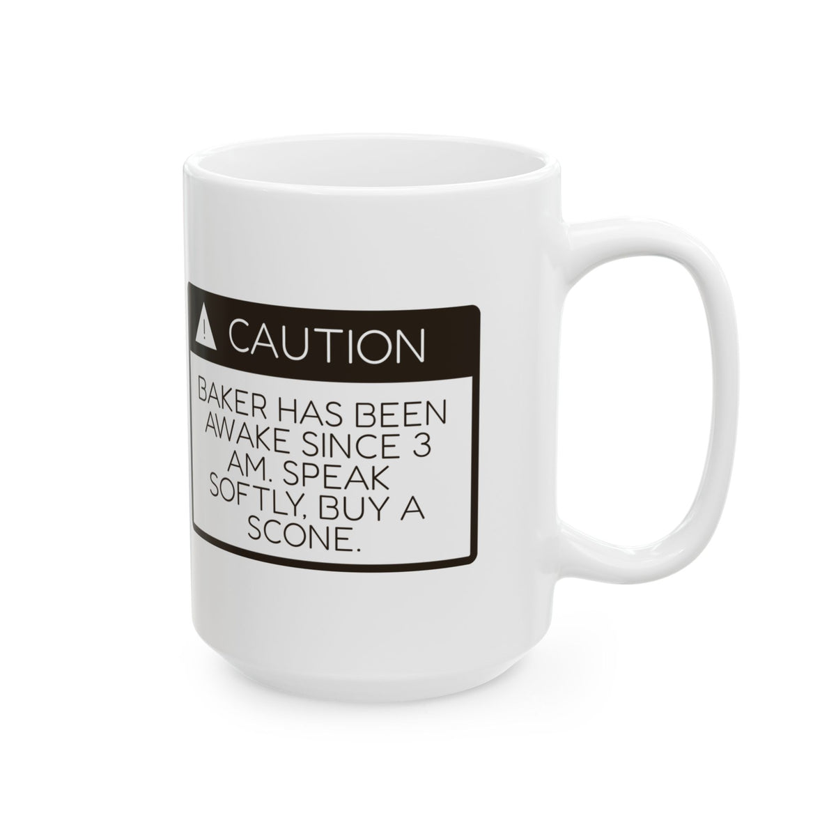 Funny Baker Coffee Mug Caution Speak Softly Buy A Scone