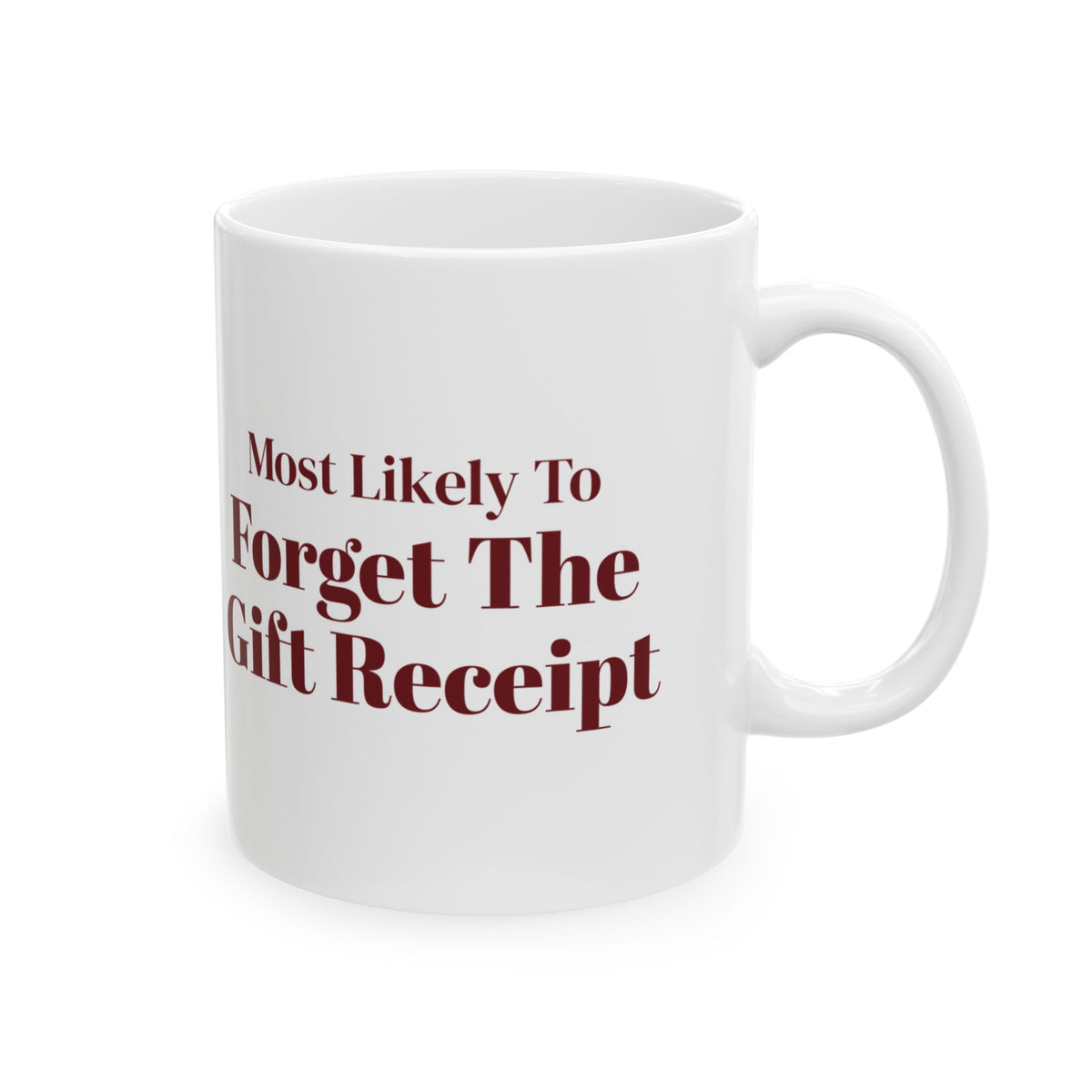 Funny Christmas Coffee Mug Most Likely To Forget The Gift Receipt Family