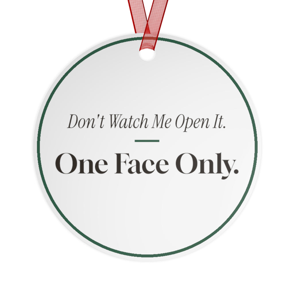 Funny Christmas Ornament Dont Watch Me Open It One Face Only