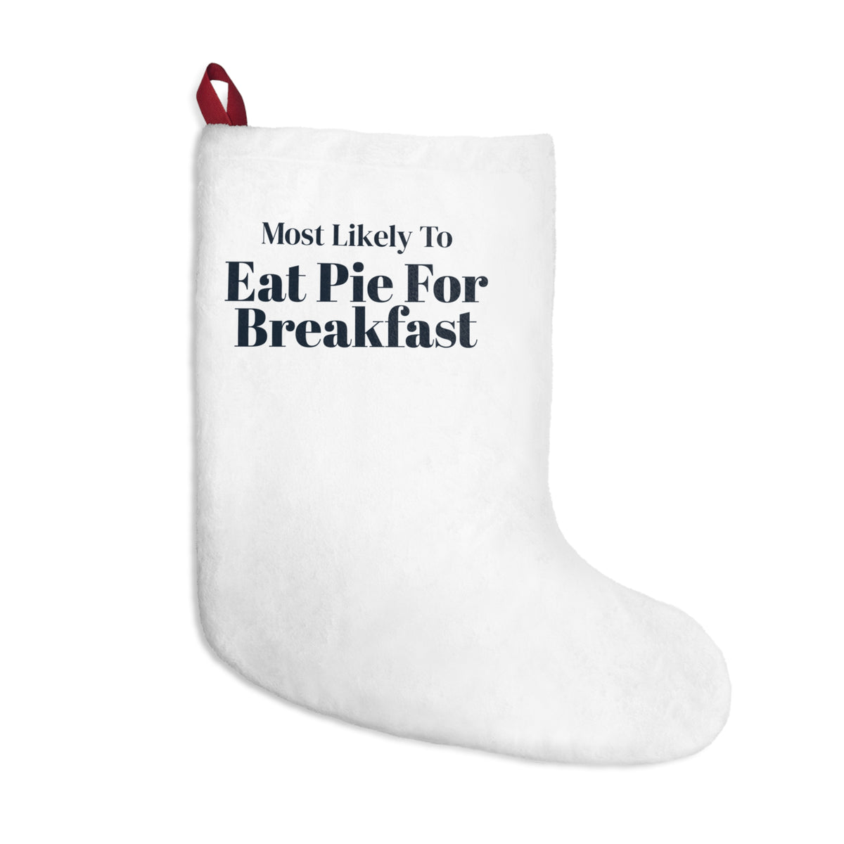 Funny Christmas Family Christmas Stocking Most Likely To Eat Pie For