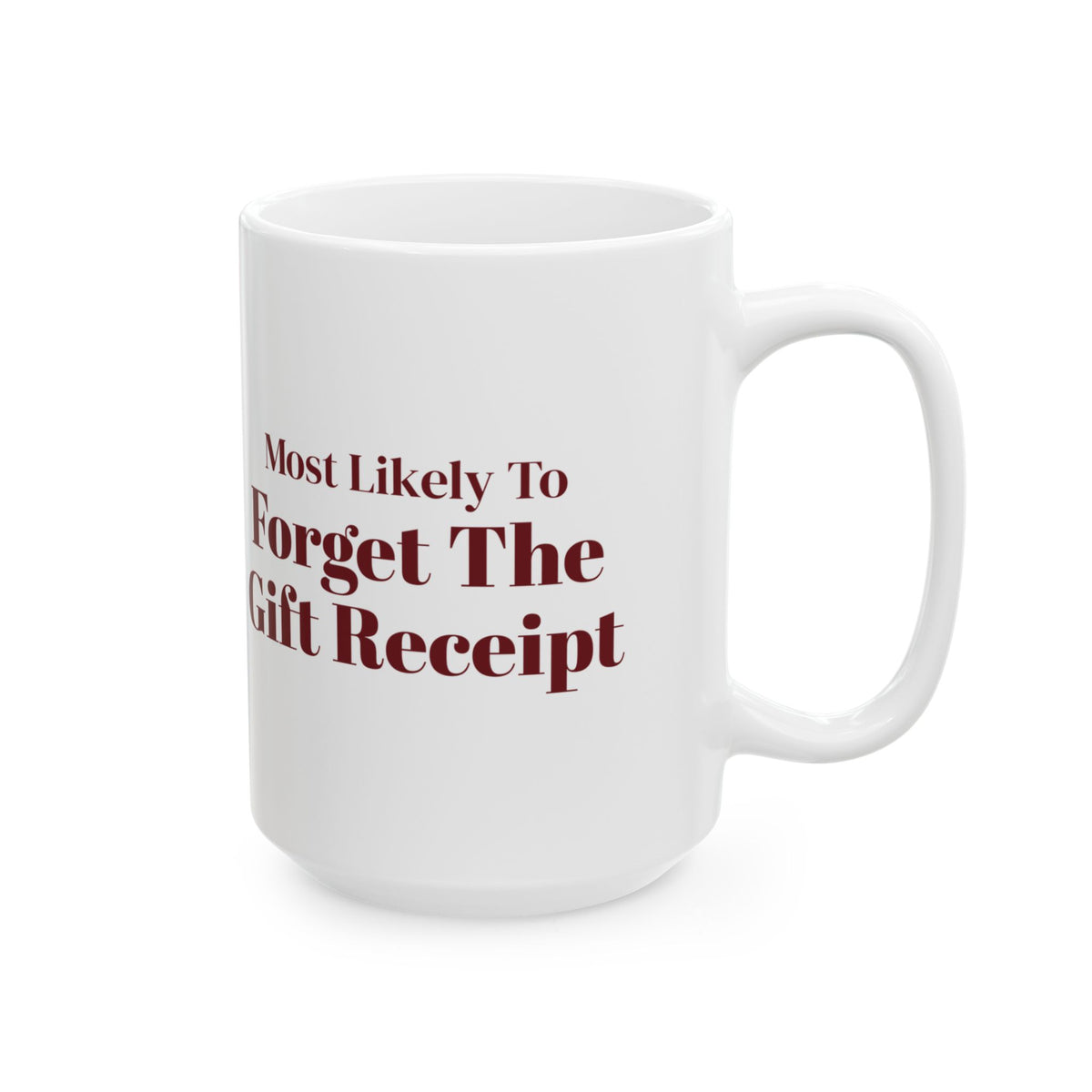 Funny Christmas Coffee Mug Most Likely To Forget The Gift Receipt Family