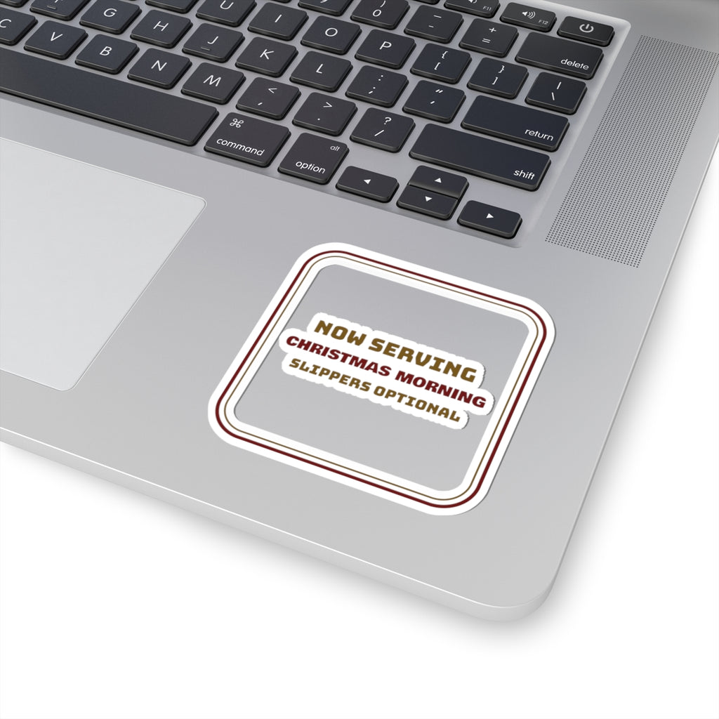 Christmas Sticker Now Serving Christmas Morning Slippers Optional