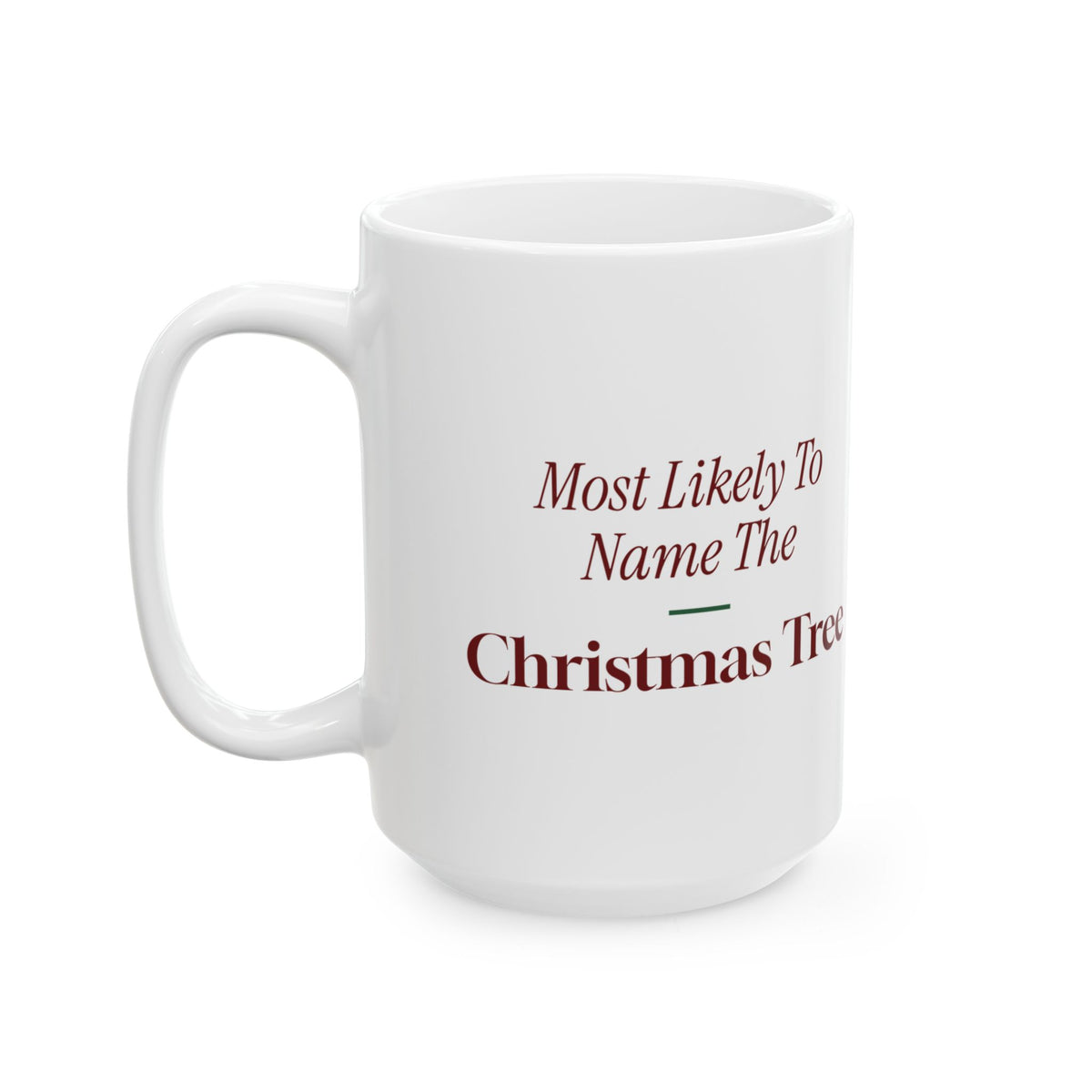Funny Family Christmas Coffee Mug Most Likely To Name The Christmas Tree
