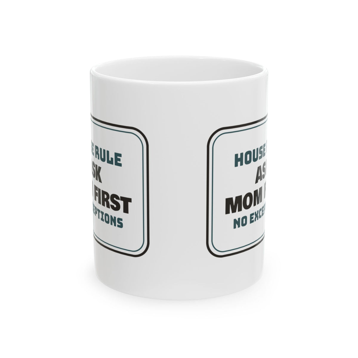 Ask Mom First Coffee Mug No Exceptions