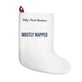 Funny Baby's First Christmas Stocking Mostly Napped New Parents
