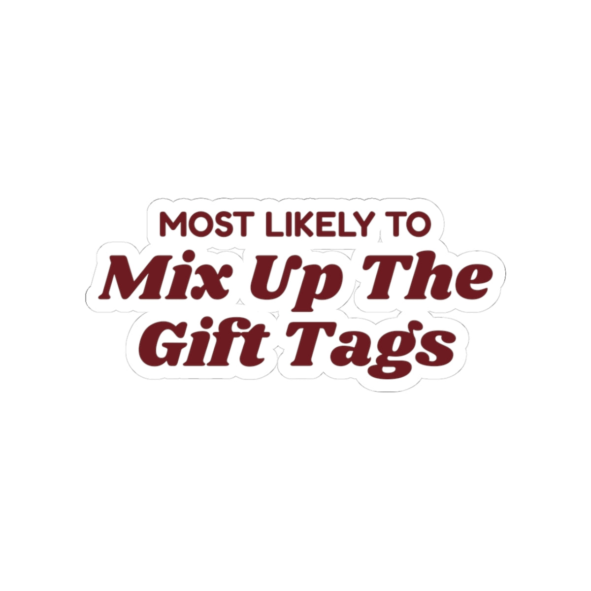 Funny Christmas Sticker Most Likely To Mix Up The Gift Tags Family