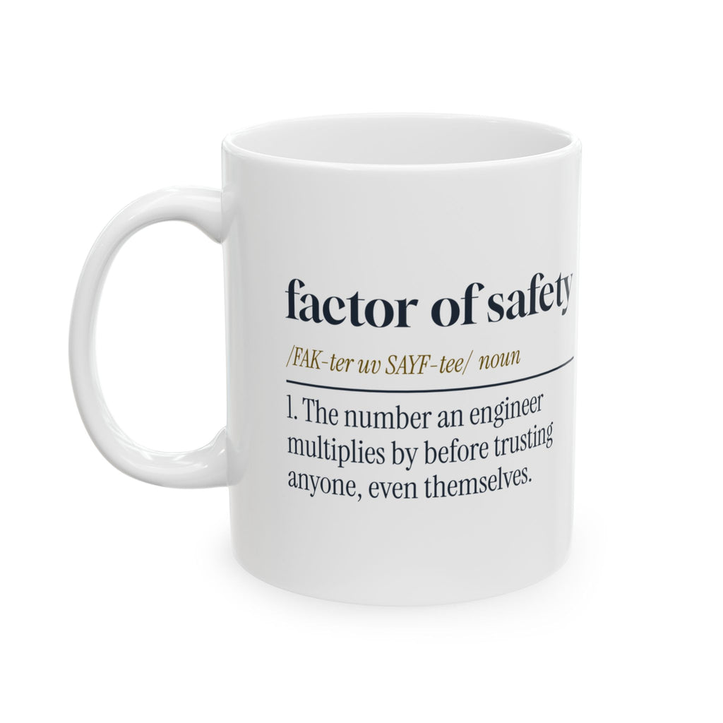 Funny Engineer Coffee Mug Factor Of Safety Dictionary Definition