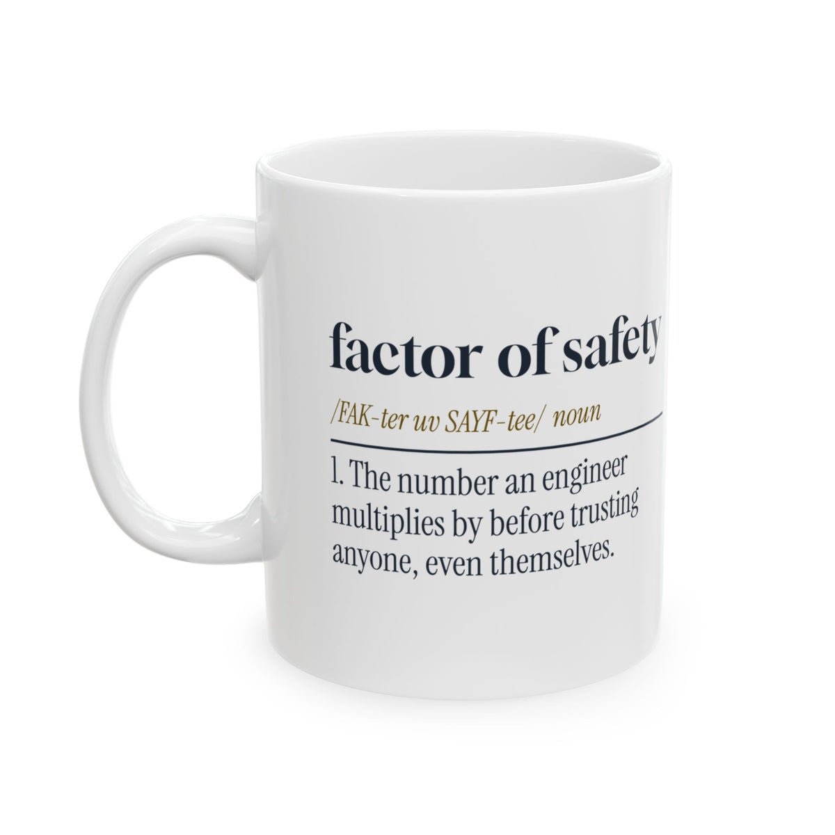 Funny Engineer Coffee Mug Factor Of Safety Dictionary Definition
