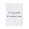 Funny In-Laws Christmas Throw Blanket In-Laws Call Me By My Spouse's Name