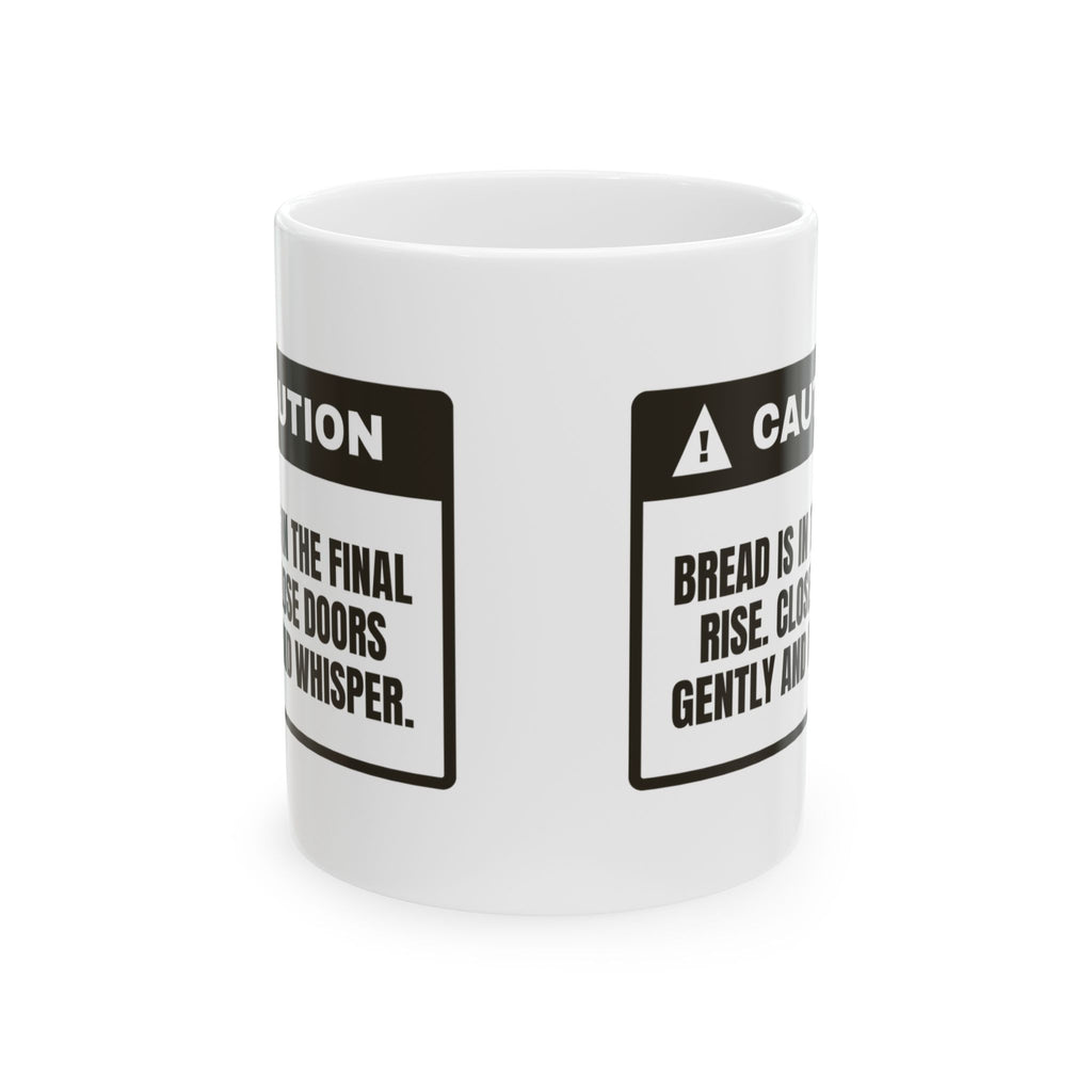 Funny Baking Mug Final Rise In Progress Bread Warning For Bakers