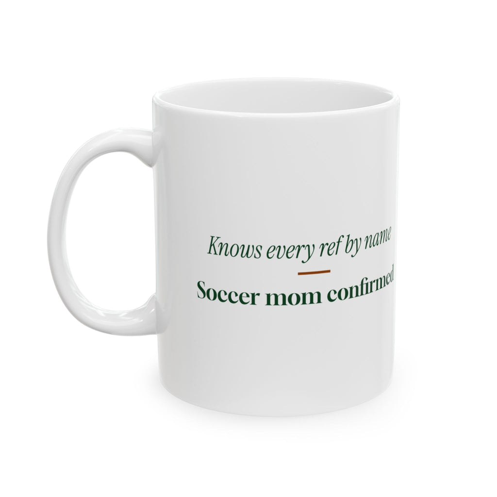 Soccer Mom Coffee Mug Knows Every Ref By Name