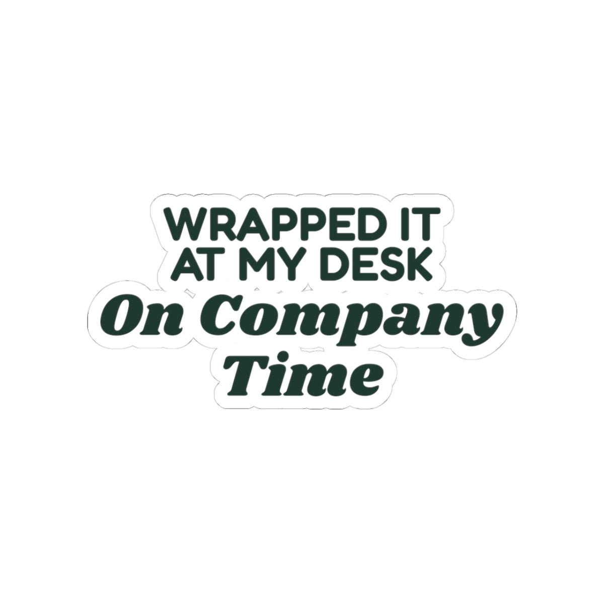 Funny Christmas Coworker Sticker Wrapped It At My Desk On Company Time