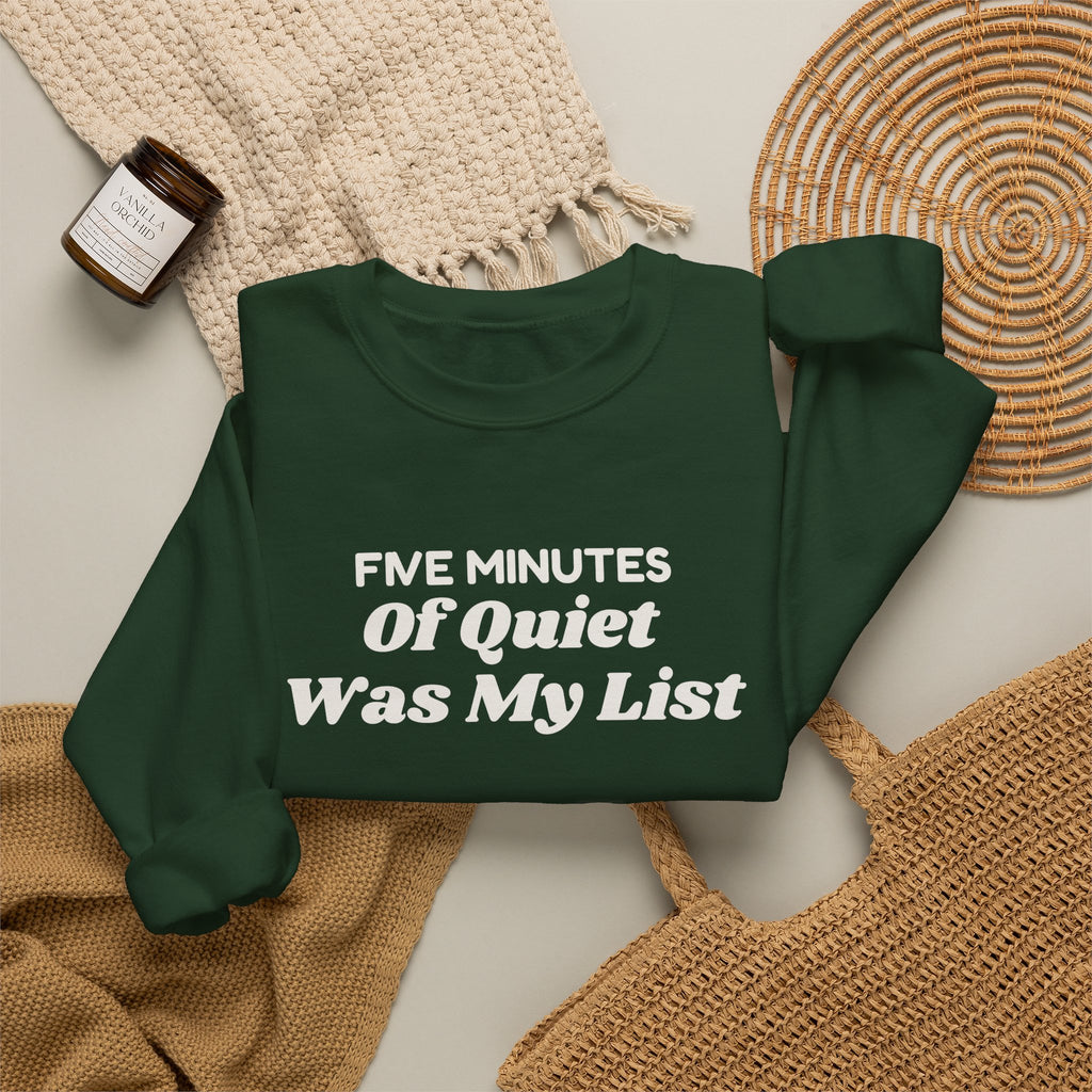 Funny Christmas Mom Sweatshirt Five Minutes Of Quiet Was My List