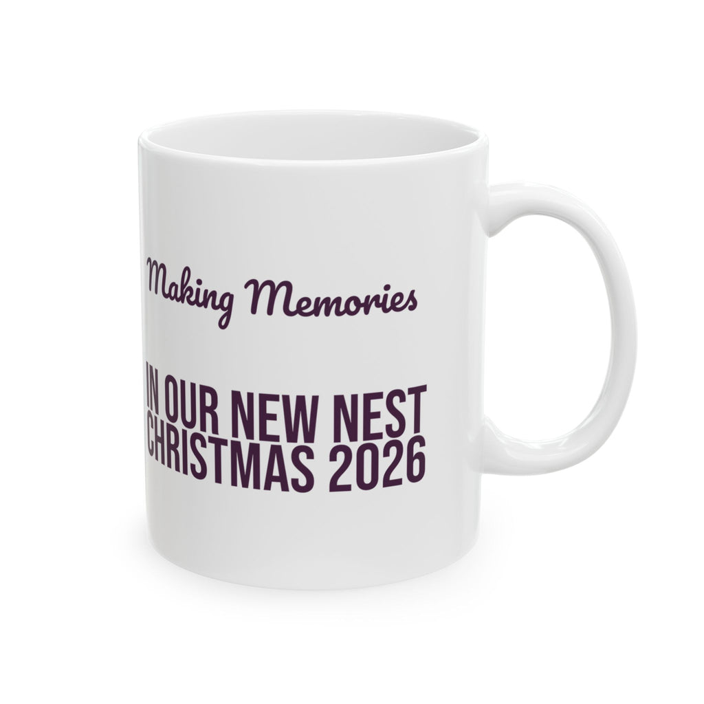 Making Memories In Our New Nest Christmas 2026 Coffee Mug